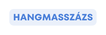 HANGMASSZÁZS
